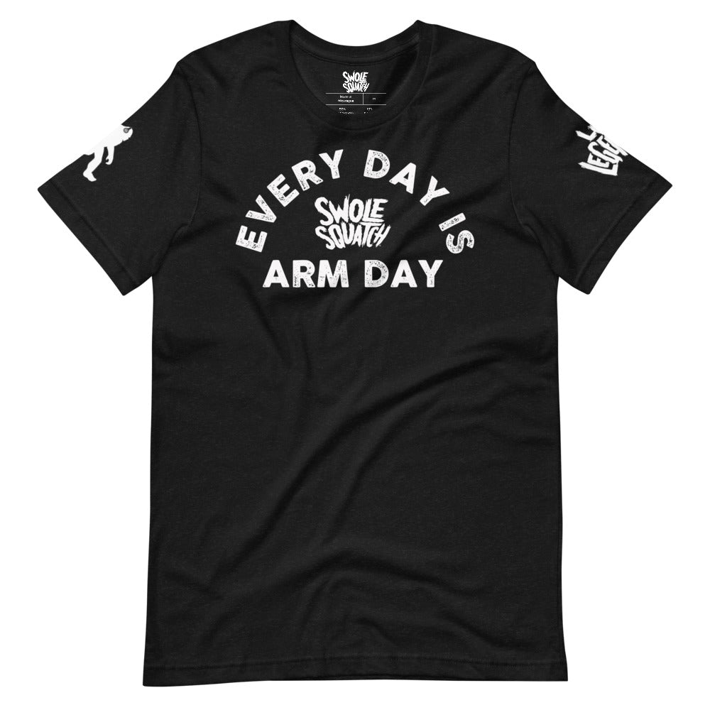 Every Day Is Arm Day Unisex T-Shirt
